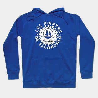 Las Piratas de Escandalo, for girls sailing trip. Hoodie